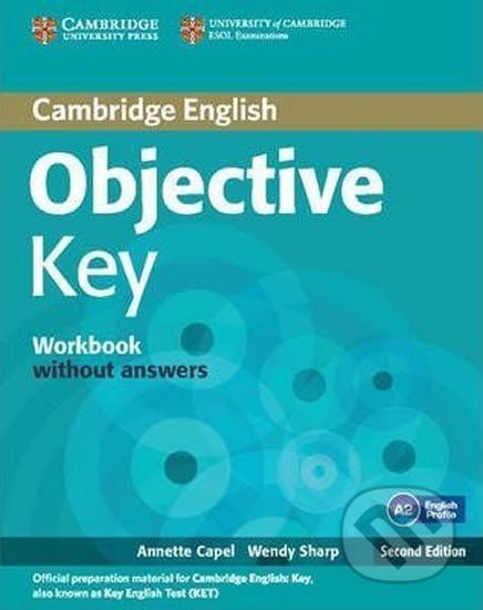 Kniha: Objective Key Workbook without Answers (Annette Capel). Cambridge University Press, 2013 Kniha: Objective Key Workbook without Answers (Annette Capel). Cambridge University Press, 2013
