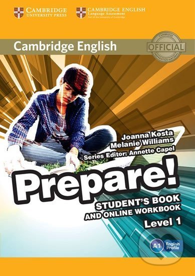 Kniha: Prepare 1/A1: Student´s Book and Online Workbook (Joanna Kosta). Cambridge University Press, 2015 Kniha: Prepare 1/A1: Student´s Book and Online Workbook (Joanna Kosta). Cambridge University Press, 2015