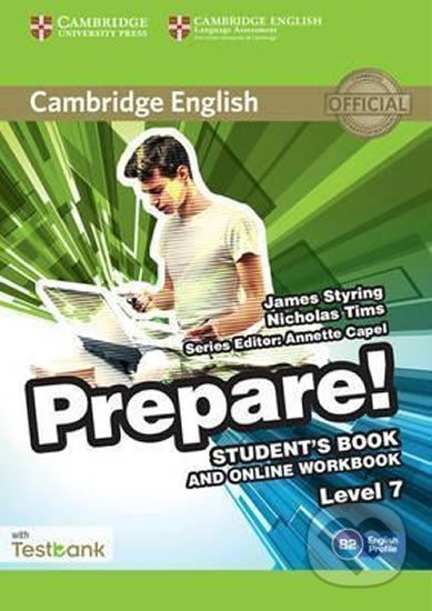 Kniha: Prepare 7/B2: Student´s Book and Online Workbook with Testbank (James Styring). Cambridge University Press, 2015 Kniha: Prepare 7/B2: Student´s Book and Online Workbook with Testbank (James Styring). Cambridge University Press, 2015