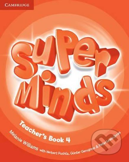 Kniha: Super Minds Level 4: Teachers Book (Melanie Williams). Cambridge University Press, 2012 Kniha: Super Minds Level 4: Teachers Book (Melanie Williams). Cambridge University Press, 2012