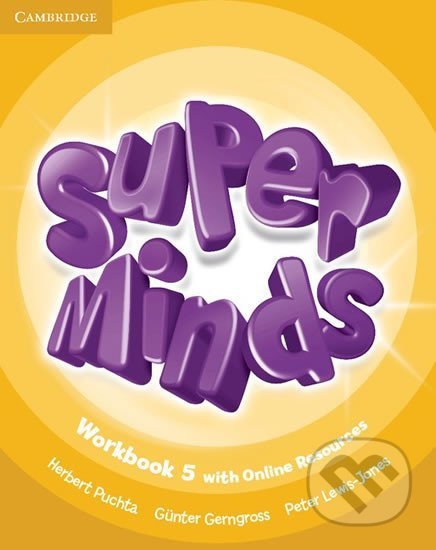Kniha: Super Minds Level 5: Workbook with Online Resources (Herbert Puchta). Cambridge University Press, 2014 Kniha: Super Minds Level 5: Workbook with Online Resources (Herbert Puchta). Cambridge University Press, 2014