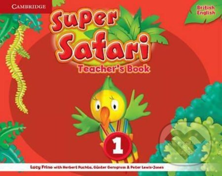 Kniha: Super Safari Level 1: Teacher´s Book (Lucy Frino). Cambridge University Press, 2015 Kniha: Super Safari Level 1: Teacher´s Book (Lucy Frino). Cambridge University Press, 2015