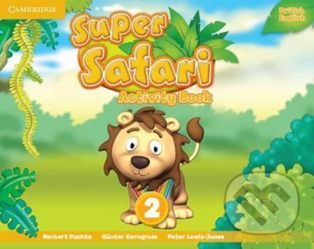 Kniha: Super Safari Level 2: Activity Book (Herbert Puchta). Cambridge University Press, 2015 Kniha: Super Safari Level 2: Activity Book (Herbert Puchta). Cambridge University Press, 2015