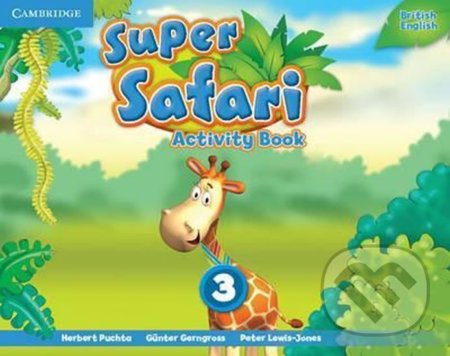 Kniha: Super Safari Level 3: Activity Book (Herbert Puchta). Cambridge University Press, 2015 Kniha: Super Safari Level 3: Activity Book (Herbert Puchta). Cambridge University Press, 2015