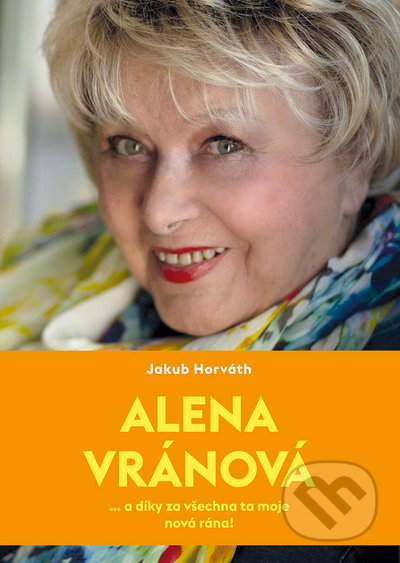 Kniha: Alena Vránová (Jakub Horváth). Galén, 2022 Kniha: Alena Vránová (Jakub Horváth). Galén, 2022