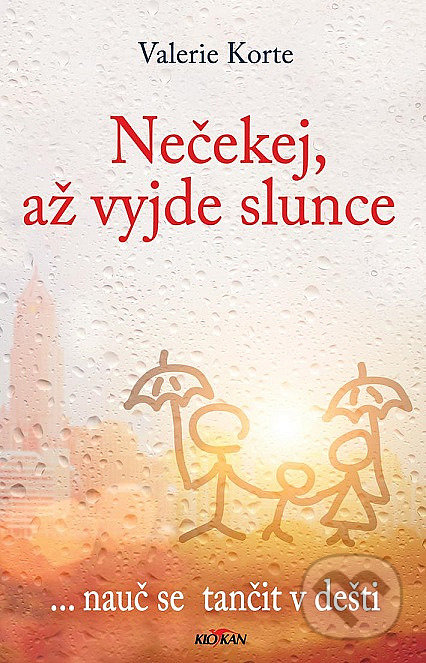 Kniha: Nečekej, až vyjde slunce (Valerie Korte). Alpress, 2022 Kniha: Nečekej, až vyjde slunce (Valerie Korte). Alpress, 2022