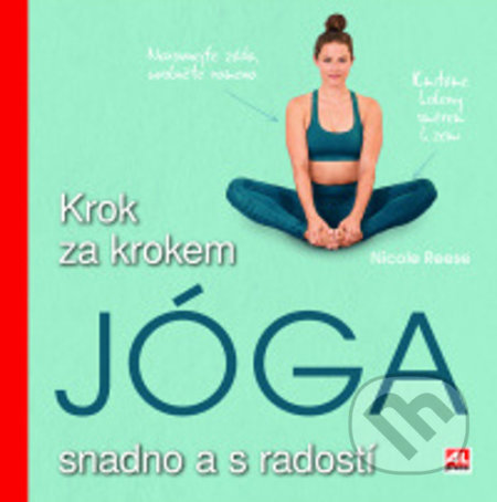 Kniha: Jóga Krok za krokem (Nicole Reese). Alpress, 2022 Kniha: Jóga Krok za krokem (Nicole Reese). Alpress, 2022