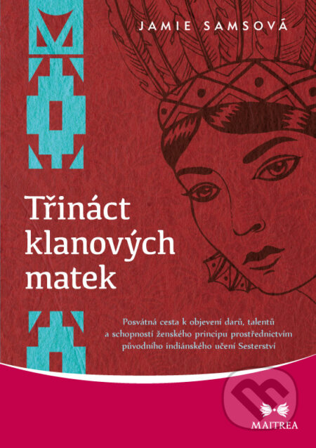 E-kniha: Třináct klanových matek (Jamie Samsová). Maitrea, 2015 E-kniha: Třináct klanových matek (Jamie Samsová). Maitrea, 2015