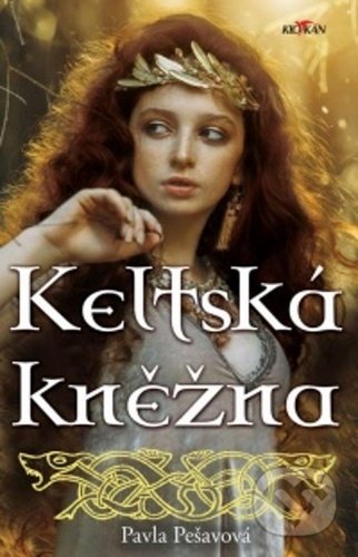 Kniha: Keltská kněžna (Pavla Pešavová). Alpress, 2021 Kniha: Keltská kněžna (Pavla Pešavová). Alpress, 2021