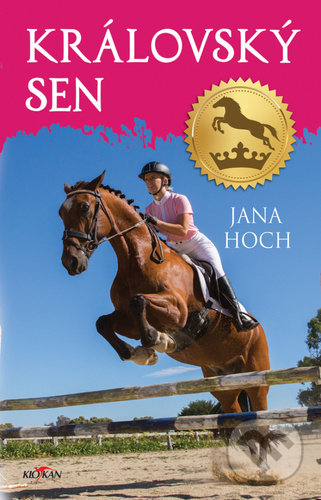 Kniha: Královský sen (Jana Hoch). Alpress, 2022 Kniha: Královský sen (Jana Hoch). Alpress, 2022