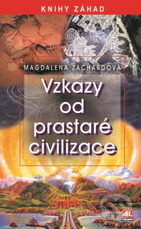 Kniha: Vzkazy od prastaré civilizace (Magdalena Zachardová). Alpress, 2022 Kniha: Vzkazy od prastaré civilizace (Magdalena Zachardová). Alpress, 2022