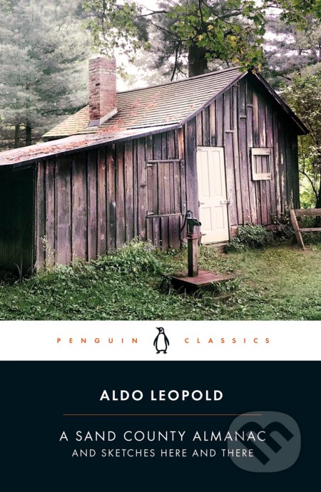 Kniha: A Sand County Almanac (Aldo Leopold). Penguin Books, 2020 Kniha: A Sand County Almanac (Aldo Leopold). Penguin Books, 2020