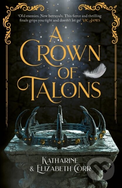 E-kniha: A Crown of Talons (Elizabeth Corr a Katharine Corr). Bonnier Publishing Fiction, 2021 E-kniha: A Crown of Talons (Elizabeth Corr a Katharine Corr). Bonnier Publishing Fiction, 2021