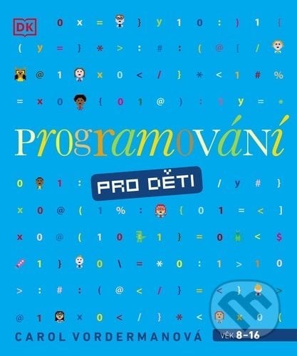 Programování pro děti - Carol Vorderman, Slovart CZ, 2022