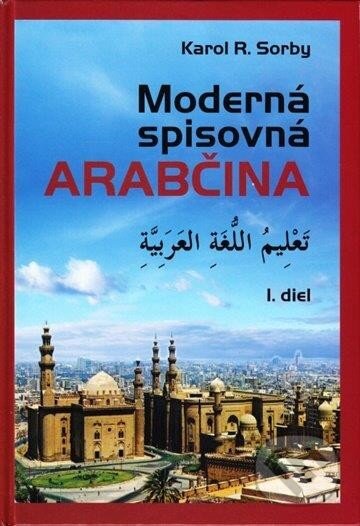 Kniha: Moderná spisovná arabčina (Karol R. Sorby). Slovak Academic Press, 2005 Kniha: Moderná spisovná arabčina (Karol R. Sorby). Slovak Academic Press, 2005