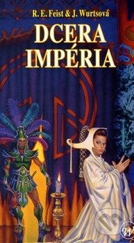 Kniha: Dcera Impéria (Raymond E. Feist). Wales, 2014 Kniha: Dcera Impéria (Raymond E. Feist). Wales, 2014