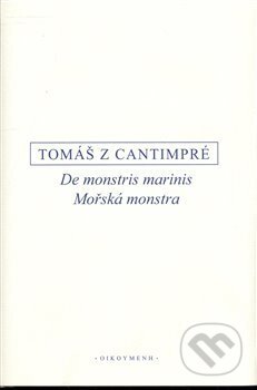 Kniha: Mořská monstra (Tomáš z Cantimpré). OIKOYMENH, 2009 Kniha: Mořská monstra (Tomáš z Cantimpré). OIKOYMENH, 2009