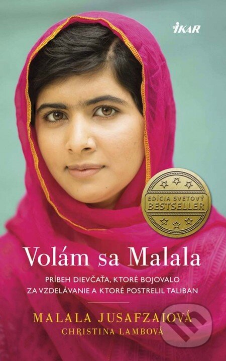 Kniha: Volám sa Malala (Christina Lamb a Malala Jusafzai). Ikar, 2014 Kniha: Volám sa Malala (Christina Lamb a Malala Jusafzai). Ikar, 2014