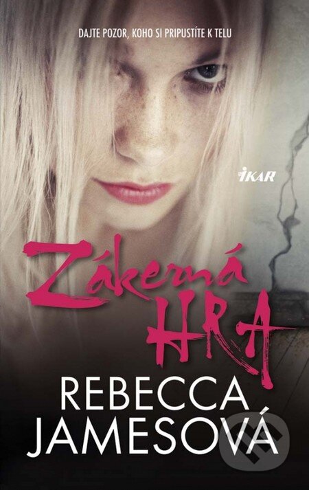 Kniha: Zákerná hra (Rebecca Jamesová). Ikar, 2014 Kniha: Zákerná hra (Rebecca Jamesová). Ikar, 2014