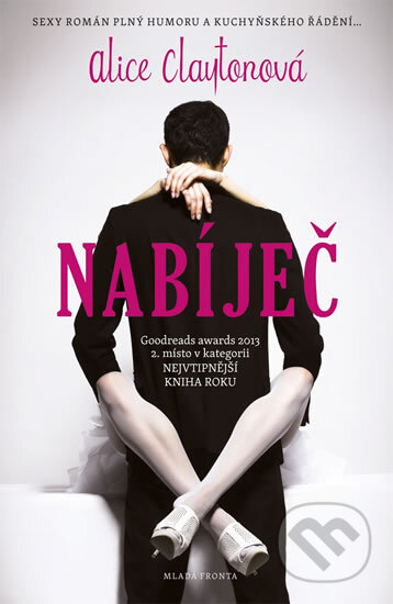 Kniha: Nabíječ (Alice Clayton). Mladá fronta, 2014 Kniha: Nabíječ (Alice Clayton). Mladá fronta, 2014