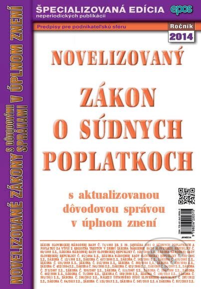 Kniha: Novelizovaný zákon o súdnych poplatkoch (Epos). Epos, 2014 Kniha: Novelizovaný zákon o súdnych poplatkoch (Epos). Epos, 2014