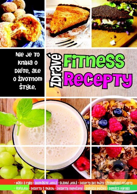 Kniha: Zdravé fitness recepty (Dominika Strašiftáková a Miroslav Kelij). Boris Kováč - Btapress, 2013 Kniha: Zdravé fitness recepty (Dominika Strašiftáková a Miroslav Kelij). Boris Kováč - Btapress, 2013