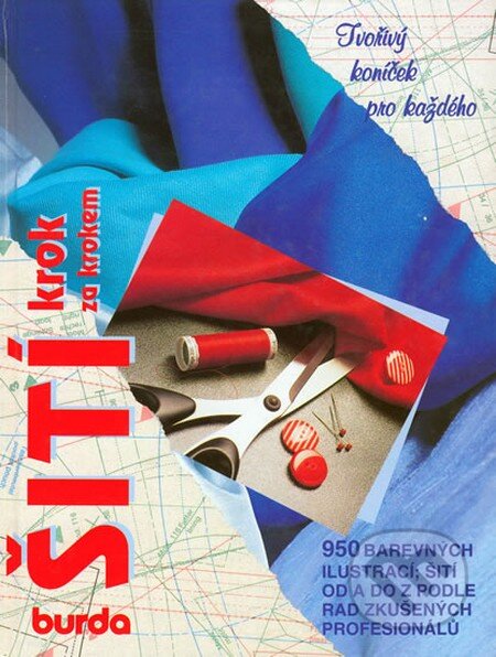 Kniha: Šití krok za krokem (BURDA). BURDA, 2014 Kniha: Šití krok za krokem (BURDA). BURDA, 2014