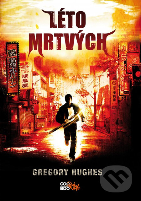 Kniha: Léto mrtvých (Gregory Hughes). CooBoo CZ, 2014 Kniha: Léto mrtvých (Gregory Hughes). CooBoo CZ, 2014