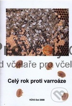 Kniha: Celý rok proti varroáze (Dalibor Titěra, František Kamler a Vladimír Veselý). Výzkumný ústav včelařský v Dole, 2008 Kniha: Celý rok proti varroáze (Dalibor Titěra, František Kamler a Vladimír Veselý). Výzkumný ústav včelařský v Dole, 2008