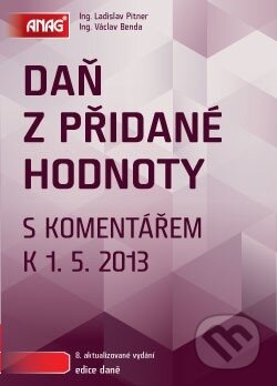 Kniha: Daň z přidané hodnoty s komentářem k 1. 5. 2013 (Ladislav Pitner a Václav Benda). ANAG, 2014 Kniha: Daň z přidané hodnoty s komentářem k 1. 5. 2013 (Ladislav Pitner a Václav Benda). ANAG, 2014