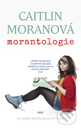 Kniha: Morantologie (Caitlin Moran). Host, 2014 Kniha: Morantologie (Caitlin Moran). Host, 2014