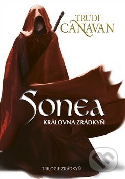 Sonea: Královna Zrádkyň - Trudi Canavan, Zoner Press, 2013