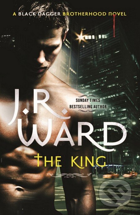 Kniha: The King (J.R. Ward). Piatkus, 2014 Kniha: The King (J.R. Ward). Piatkus, 2014