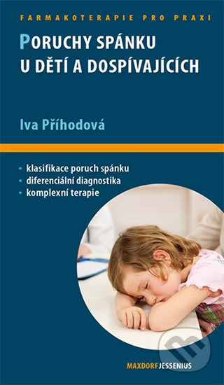 Kniha: Poruchy spánku u dětí a dospívajících (Iva Příhodová). Maxdorf, 2014 Kniha: Poruchy spánku u dětí a dospívajících (Iva Příhodová). Maxdorf, 2014