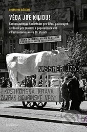 Kniha: Věda jde k lidu! (Doubravka Olšáková). Academia, 2014 Kniha: Věda jde k lidu! (Doubravka Olšáková). Academia, 2014