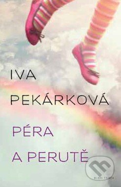 Kniha: Péra a perutě (Iva Pekárková). Mladá fronta, 2014 Kniha: Péra a perutě (Iva Pekárková). Mladá fronta, 2014