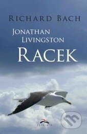 Kniha: Jonathan Livingston Racek (Richard Bach). Synergie, 2014 Kniha: Jonathan Livingston Racek (Richard Bach). Synergie, 2014