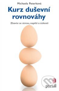 Kniha: Kurz duševní rovnováhy (Michaela Peterková). Portál, 2014 Kniha: Kurz duševní rovnováhy (Michaela Peterková). Portál, 2014
