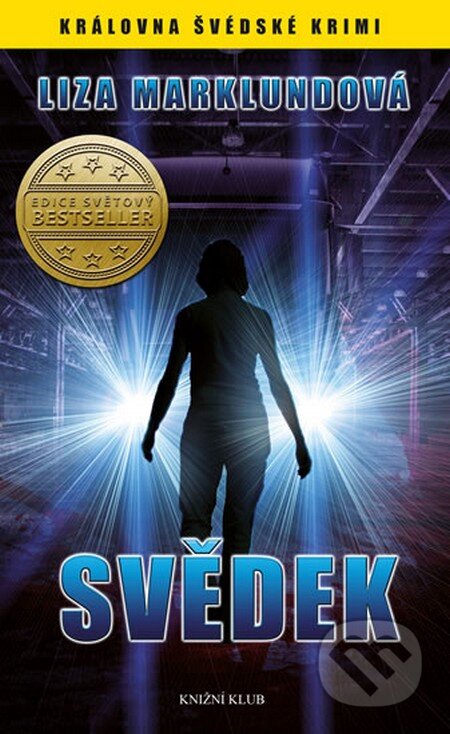 Kniha: Svědek (Liza Marklundová). Knižní klub, 2014 Kniha: Svědek (Liza Marklundová). Knižní klub, 2014