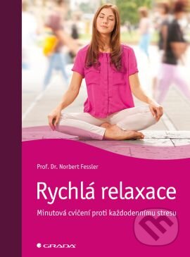 Kniha: Rychlá relaxace (Norbert Fessler). Grada, 2014 Kniha: Rychlá relaxace (Norbert Fessler). Grada, 2014