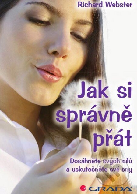 Kniha: Jak si správne přát (Richard Webster). Grada, 2013 Kniha: Jak si správne přát (Richard Webster). Grada, 2013
