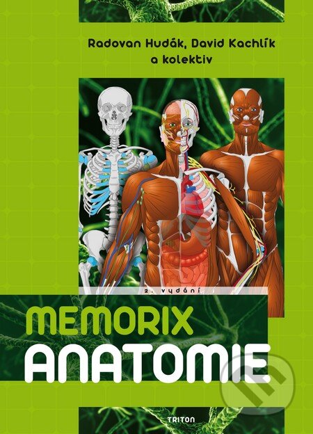 Kniha: Memorix anatomie (Radovan Hudák). Triton, 2013 Kniha: Memorix anatomie (Radovan Hudák). Triton, 2013