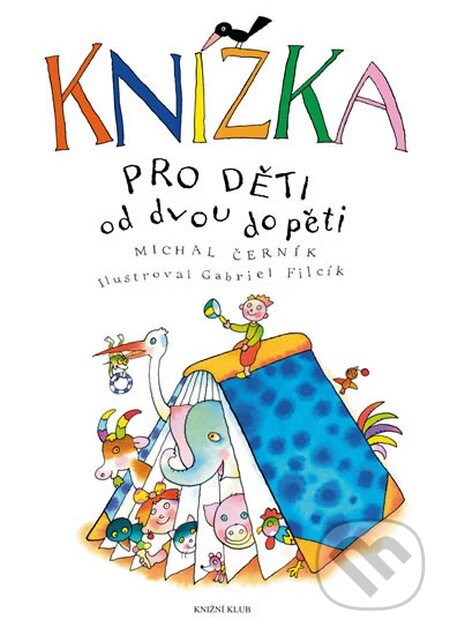 Kniha: Knížka pro děti od dvou do pěti (Michal Černík). Knižní klub, 2014 Kniha: Knížka pro děti od dvou do pěti (Michal Černík). Knižní klub, 2014