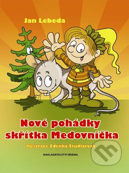 Kniha: Nové pohádky skřítka Medovníčka (Jan Lebeda). Brána, 2014 Kniha: Nové pohádky skřítka Medovníčka (Jan Lebeda). Brána, 2014