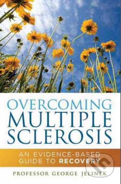 Kniha: Overcoming Multiple Sclerosis (George Jelinek). Allen Lane, 2010 Kniha: Overcoming Multiple Sclerosis (George Jelinek). Allen Lane, 2010