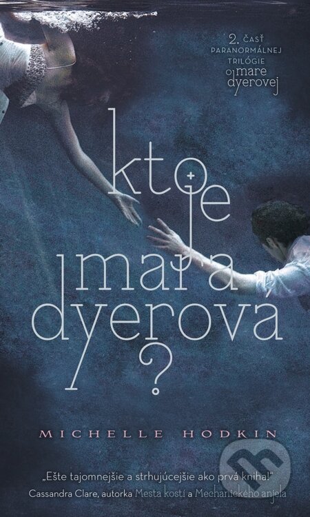 E-kniha: Kto je Mara Dyerová? (Michelle Hodkin). Slovart, 2013 E-kniha: Kto je Mara Dyerová? (Michelle Hodkin). Slovart, 2013