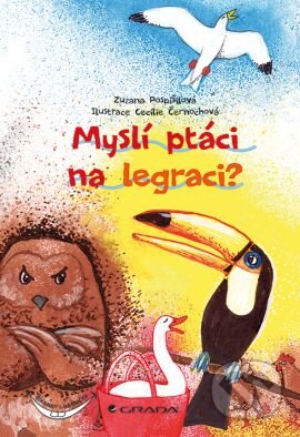 Kniha: Myslí ptáci na legraci? (Cecílie Černochová a Zuzana Pospíšilová). Grada, 2014 Kniha: Myslí ptáci na legraci? (Cecílie Černochová a Zuzana Pospíšilová). Grada, 2014