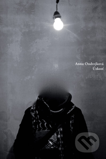 Kniha: Úzkosť (Anna Ondrejková). Skalná ruža, 2013 Kniha: Úzkosť (Anna Ondrejková). Skalná ruža, 2013