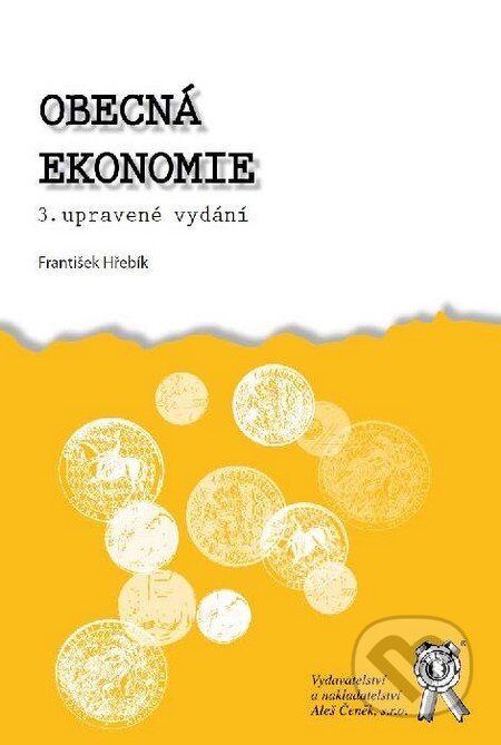Kniha: Obecná ekonomie (František Hřebík). Aleš Čeněk, 2013 Kniha: Obecná ekonomie (František Hřebík). Aleš Čeněk, 2013