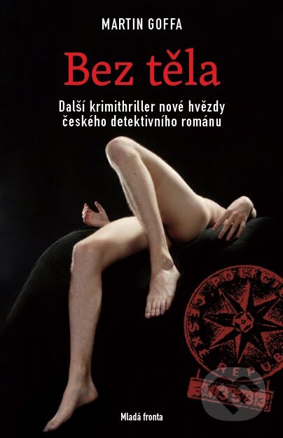 Kniha: Bez těla (Martin Goffa). Mladá fronta, 2014 Kniha: Bez těla (Martin Goffa). Mladá fronta, 2014